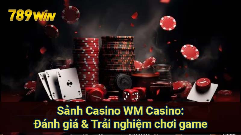Sảnh Casino WM Casino: Đánh giá & Trải nghiệm chơi game 1 sanh-casino-wm-casino