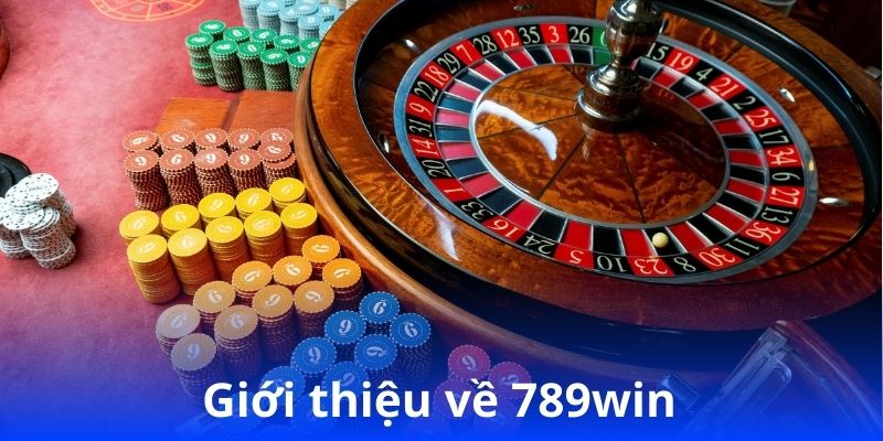789win uy tín không - Khám Phá Thế Giới Đầy Hứa Hẹn 1 Giới thiệu về 789win
